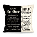 ACAROMAY Birthday Gift for Brother Ideas Decorative Throw Pillow Covers 18 x 18 Inch Life is Better with Brtohers Christmas Halloween Decor Pillow Cases for Home Couch All Seasons (Brother)